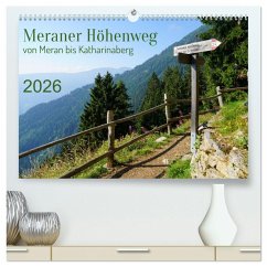Meraner Höhenweg von Meran bis Katharinaberg (hochwertiger Premium Wandkalender 2026 DIN A2 quer), Kunstdruck in Hochglanz