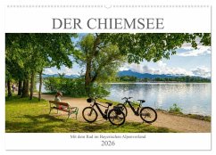 Der Chiemsee - Mit dem Rad im Bayerischen Alpenvorland (Wandkalender 2026 DIN A2 quer), CALVENDO Monatskalender Der Chiemsee - Mit dem Rad im Bayerischen Alpenvorland (Wandkalender 2026 DIN A2 quer), CALVENDO Monatskalender