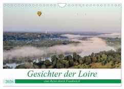 Gesichter der Loire, eine Reise durch Frankreich (Wandkalender 2026 DIN A4 quer), CALVENDO Monatskalender Gesichter der Loire, eine Reise durch Frankreich (Wandkalender 2026 DIN A4 quer), CALVENDO Monatskalender