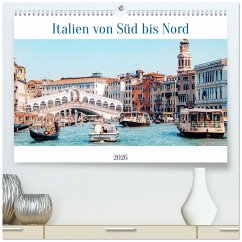 Italien von Süd bis Nord (hochwertiger Premium Wandkalender 2026 DIN A2 quer), Kunstdruck in Hochglanz