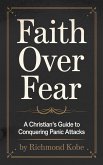 Faith Over Fear (eBook, ePUB) Faith Over Fear (eBook, ePUB)
