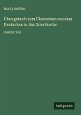 Übungsbuch zum Übersetzen aus dem Deutschen in das Griechische Übungsbuch zum Übersetzen aus dem Deutschen in das Griechische
