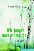 Wir fangen noch einmal an Wir fangen noch einmal an
