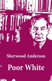 Poor White (Unabridged) (eBook, ePUB) Poor White (Unabridged) (eBook, ePUB)