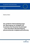 Die rechtlichen Rahmenbedingungen der Übertragung von Aufgaben auf Ausschüsse des Deutschen Bundestages - unter besonderer Berücksichtigung plenarersetzender Aufgabenwahrnehmung Die rechtlichen Rahmenbedingungen der Übertragung von Aufgaben auf Ausschüsse des Deutschen Bundestages - unter besonderer Berücksichtigung plenarersetzender Aufgabenwahrnehmung