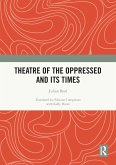 Theatre of the Oppressed and its Times Theatre of the Oppressed and its Times