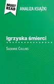 Igrzyska ¿mierci ksi¿¿ka Suzanne Collins (Analiza ksi¿¿ki) Igrzyska ¿mierci ksi¿¿ka Suzanne Collins (Analiza ksi¿¿ki)