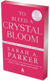 To Bleed a Crystal Bloom To Bleed a Crystal Bloom