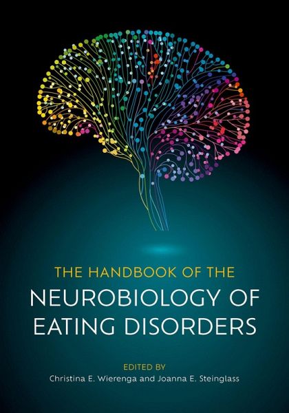The Handbook of the Neurobiology of Eating Disorders
