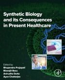 Synthetic Biology and its Consequences in Present Healthcare Synthetic Biology and its Consequences in Present Healthcare