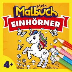 Malbuch Einhorn für Kinder ab 4 Jahren - Mein Malbuch