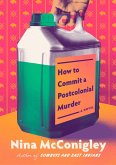 How to Commit a Postcolonial Murder (eBook, ePUB) How to Commit a Postcolonial Murder (eBook, ePUB)