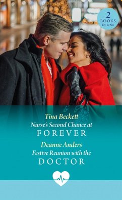 Cover Nurse's Second Chance At Forever / Festive Reunion With The Doctor (eBook, ePUB)