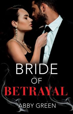 Bride Of Betrayal (eBook, ePUB) - Green, Abby Bride Of Betrayal (eBook, ePUB) - Green, Abby