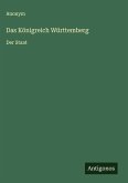 Das Königreich Württemberg Das Königreich Württemberg