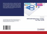 MATLAB Made Easy: A Step-by-Step Guide MATLAB Made Easy: A Step-by-Step Guide