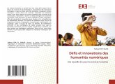 Défis et innovations des humanités numériques Défis et innovations des humanités numériques