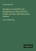 Beiträge zur Geschichte der Belagerung von Wien durch die Türken im Jahre 1683 historische Studien Beiträge zur Geschichte der Belagerung von Wien durch die Türken im Jahre 1683 historische Studien
