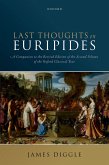 Last Thoughts on Euripides Last Thoughts on Euripides