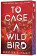 To Cage a Wild Bird (Deluxe Limited... - Bild 1