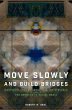 Move Slowly and Build Bridges - Bild 1