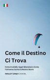 Come il Destino Ci Trova (eBook, ePUB) Come il Destino Ci Trova (eBook, ePUB)