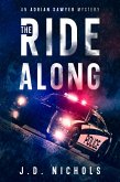 The Ride Along (The Adrian Sawyer Mysteries, #1) (eBook, ePUB) The Ride Along (The Adrian Sawyer Mysteries, #1) (eBook, ePUB)