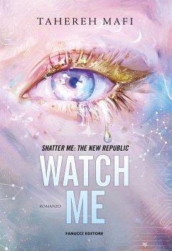Cover Watch Me - Shatter Me: The New Republic vol. 1 (eBook, ePUB)