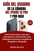 Guía del usuario de la cámara del iPhone 15 Pro y Pro Max (eBook, ePUB) Guía del usuario de la cámara del iPhone 15 Pro y Pro Max (eBook, ePUB)