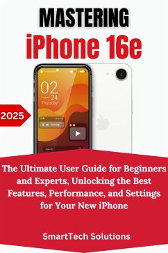 Mastering the iPhone 16e (eBook, ePUB) - Solutions, SmartTech
