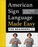 American Sign Language Made Easy for Beginners (eBook, ePUB) American Sign Language Made Easy for Beginners (eBook, ePUB)