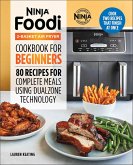 Ninja® Foodi(TM) 2-Basket Air Fryer Cookbook for Beginners (eBook, ePUB) Ninja® Foodi(TM) 2-Basket Air Fryer Cookbook for Beginners (eBook, ePUB)
