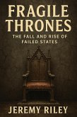 Fragile Thrones: The Fall and Rise of Failed States (eBook, ePUB) Fragile Thrones: The Fall and Rise of Failed States (eBook, ePUB)