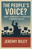 The People's Voice? Direct Democracy and Populism in Modern Politics (eBook, ePUB) The People's Voice? Direct Democracy and Populism in Modern Politics (eBook, ePUB)