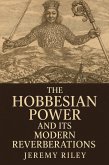 The Hobbesian Power and Its Modern Reverberations (eBook, ePUB) The Hobbesian Power and Its Modern Reverberations (eBook, ePUB)