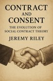 Contract and Consent: The Evolution of Social Contract Theory (eBook, ePUB) Contract and Consent: The Evolution of Social Contract Theory (eBook, ePUB)