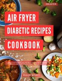 Air Fryer Diabetic Recipes Cookbook: A Collection of Healthy and Delicious Air Fryer Recipes for the Diabetic Diet (Diabetic Diet Cooking) (eBook, ePUB) Air Fryer Diabetic Recipes Cookbook: A Collection of Healthy and Delicious Air Fryer Recipes for the Diabetic Diet (Diabetic Diet Cooking) (eBook, ePUB)