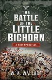 The Battle of the Little Bighorn (eBook, ePUB) The Battle of the Little Bighorn (eBook, ePUB)