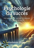 Psychologie du succès, penser et agir comme un gagnant (eBook, ePUB)
