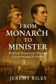 From Monarch to Minister: Political Transitions Through Constitutional Evolution (eBook, ePUB) From Monarch to Minister: Political Transitions Through Constitutional Evolution (eBook, ePUB)