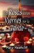 Las Rosas de los Viernes por la Tarde... - Bild 1