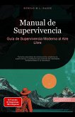 Manual de Supervivencia: Guía de Supervivencia Moderna al Aire Libre (eBook, ePUB) Manual de Supervivencia: Guía de Supervivencia Moderna al Aire Libre (eBook, ePUB)
