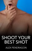 Shoot Your Best Shot (eBook, ePUB) Shoot Your Best Shot (eBook, ePUB)