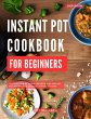 Instant Pot Cookbook for Beginners: A... - Bild 1
