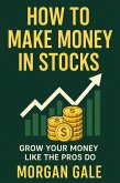 How To Make Money In Stocks (eBook, ePUB) How To Make Money In Stocks (eBook, ePUB)