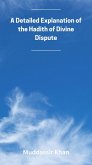 A Detailed Explanation of the Hadith of Divine Dispute (eBook, ePUB) A Detailed Explanation of the Hadith of Divine Dispute (eBook, ePUB)