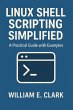 Linux Shell Scripting Simplified: A... - Bild 1