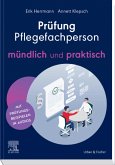 Prüfung Pflegefachperson - mündlich und praktisch (eBook, ePUB) Prüfung Pflegefachperson - mündlich und praktisch (eBook, ePUB)