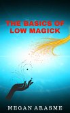 The Basics of Low Magick (eBook, ePUB) The Basics of Low Magick (eBook, ePUB)