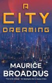 A City Dreaming (eBook, ePUB) A City Dreaming (eBook, ePUB)
